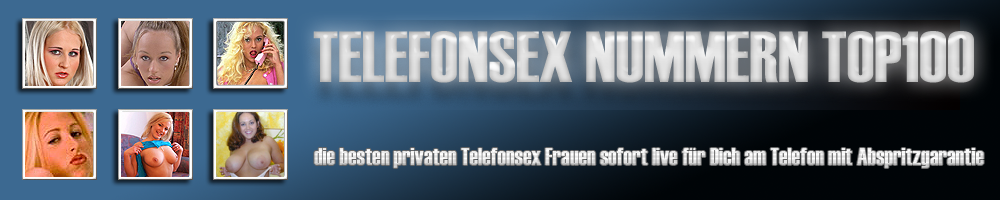 Die besten Telefonsexnummern - Nummern fr privaten Telefonsex